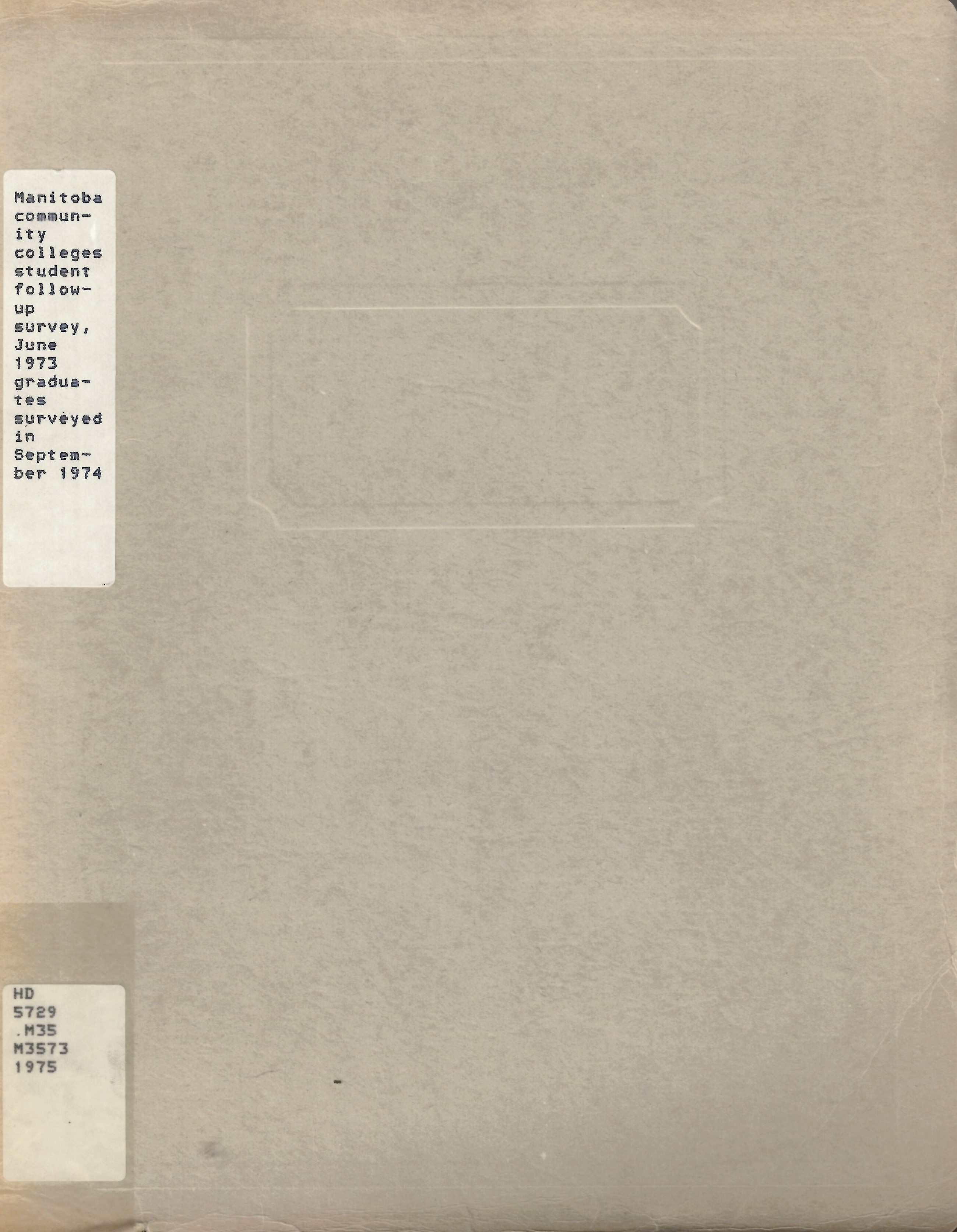 Manitoba community colleges student follow-up survey,  June 1973 graduates surveyed in September 1974