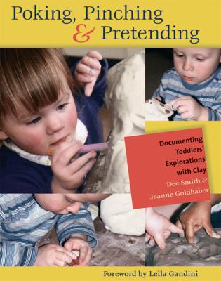 Poking, pinching & pretending : documenting toddlers' explorations with clay