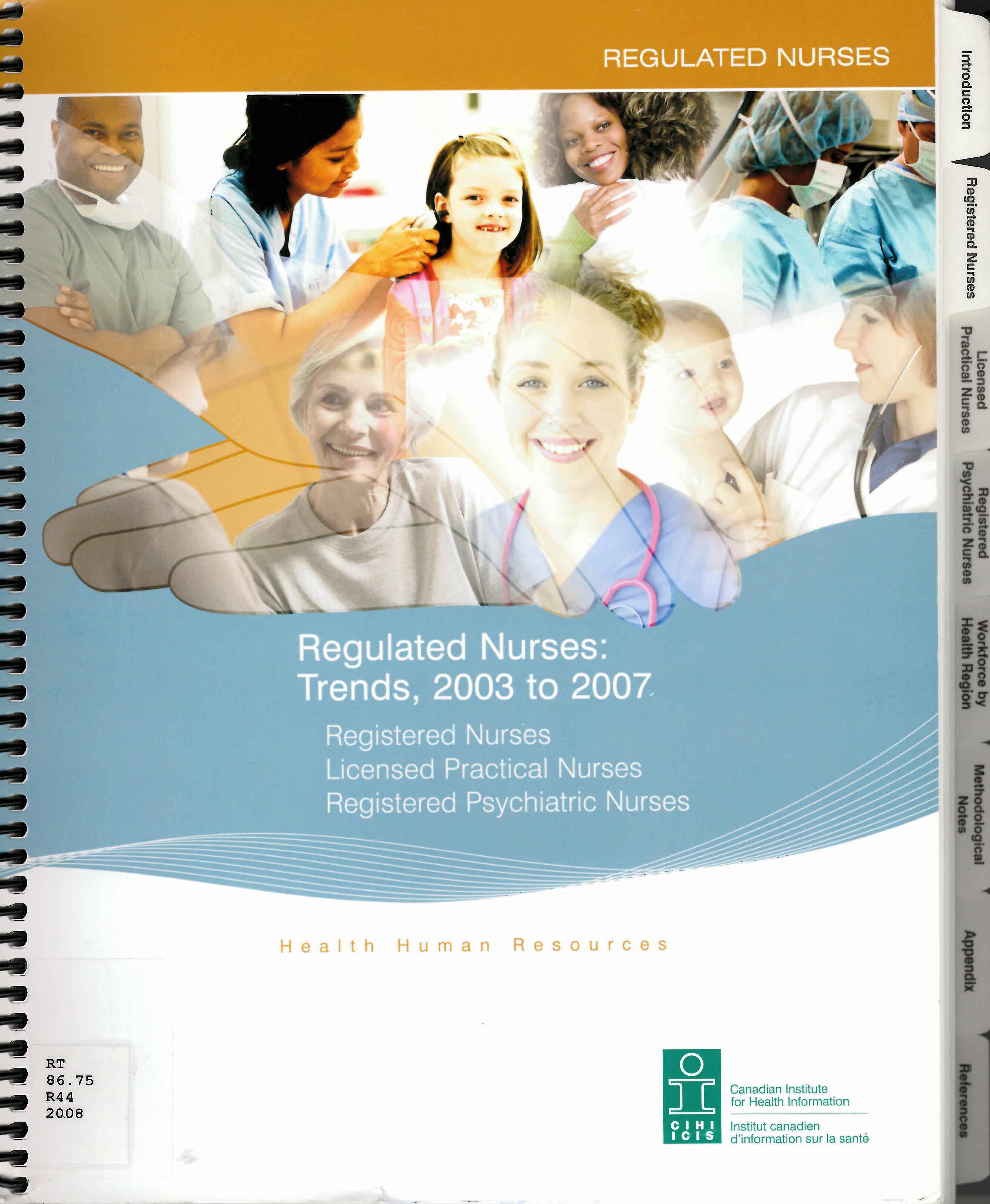 Regulated nurses--trends, 2003 to 2007 : registered nurses, licensed practical nurses, registered psychiatric nurses.