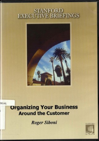 Organizing your business around the customer