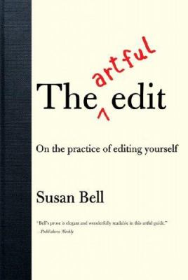 The artful edit : on the practice of editing yourself