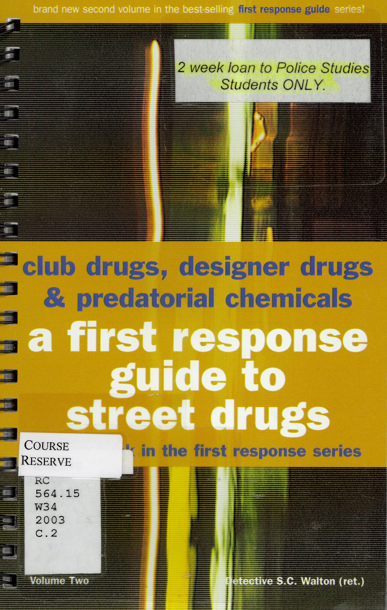 Get the dope on dope  : first response guide to street drugs. volume 2 :