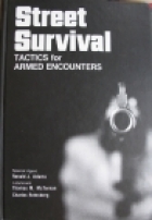 Street survival : tactics for armed encounters