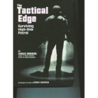 The tactical edge : surviving high-risk patrol