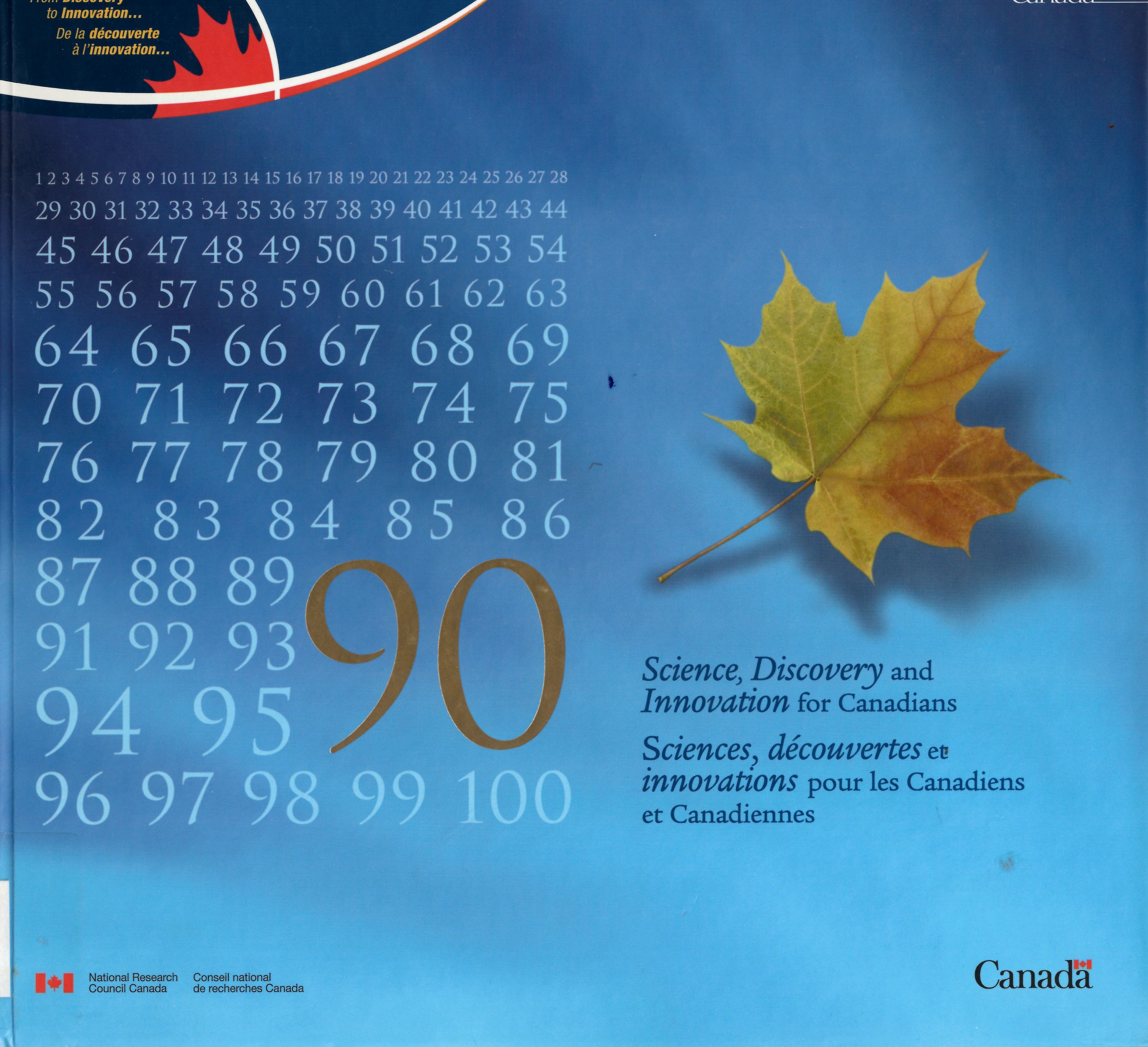 Science, discovery and innovation for Canadians : Sciences, découvertes et innovations pour les Canadiens et Canadiennes / [rédacteurs (en chef): Andrée Boisvenu-Smith, Wally Cherwinski, Sarah Mangione ; collaborateurs: Mark Boileau ... [et al.]]