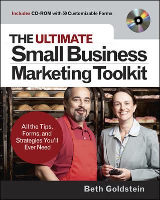 The ultimate small business marketing toolkit : all the tips, forms, and strategies you'll ever need