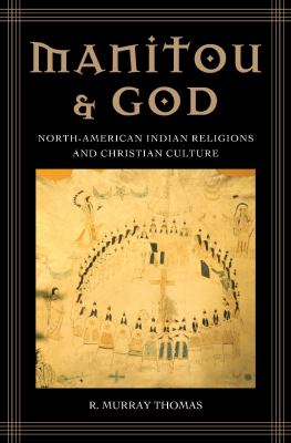 Manitou and God : North-American Indian religions and Christian culture