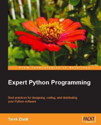 Expert Python programming : learn best practices to designing, coding, and distributing your Python software