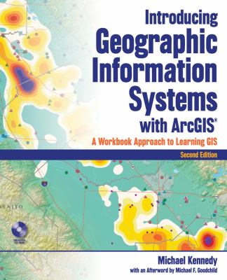 Introducing geographic information systems with ARCGIS : a workbook approach to learning GIS