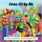 Come sit by me : an educational storybook about AIDS and HIV infection for small children ages 4 to 8 and their caregivers