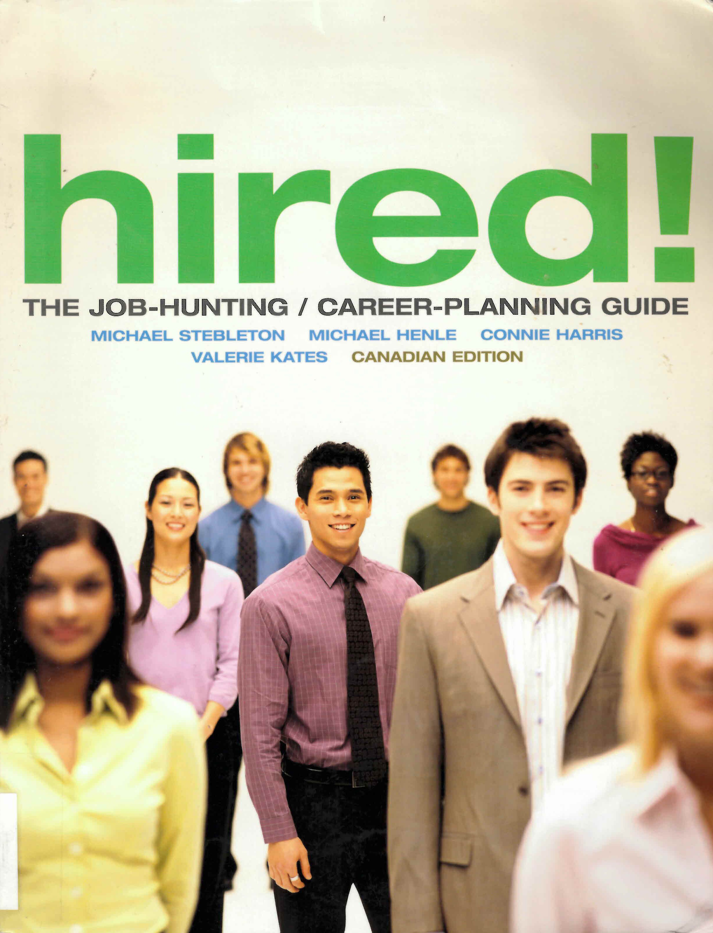 Hired! : the job-hunting/career-planning guide