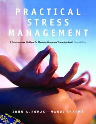 Practical stress management : a comprehensive workbook for managing change and promoting health