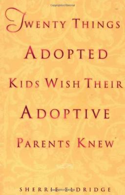 Twenty things adopted kids wish their adoptive parents knew