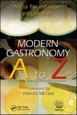 Modern gastronomy A to Z : a scientific and gastronomic lexicon