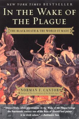 In the wake of the plague : the Black death and the world it made