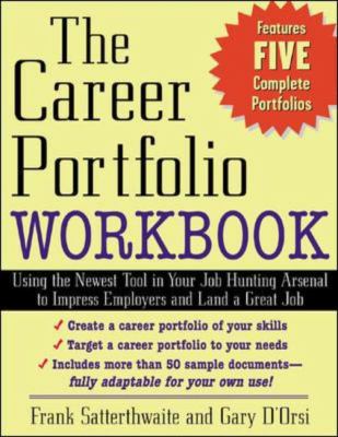 The career portfolio workbook : using the newest tool in your job-hunting arsenal to impress employers and land a great job