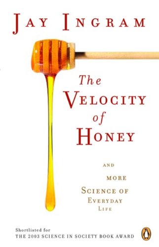 The velocity of honey and more science of everyday life