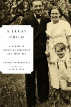 A lucky child : a memoir of surviving Auschwitz as a young boy