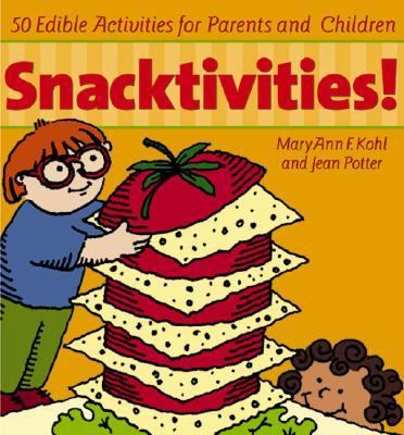 Snacktivities! : 50 edible activites for parents and children