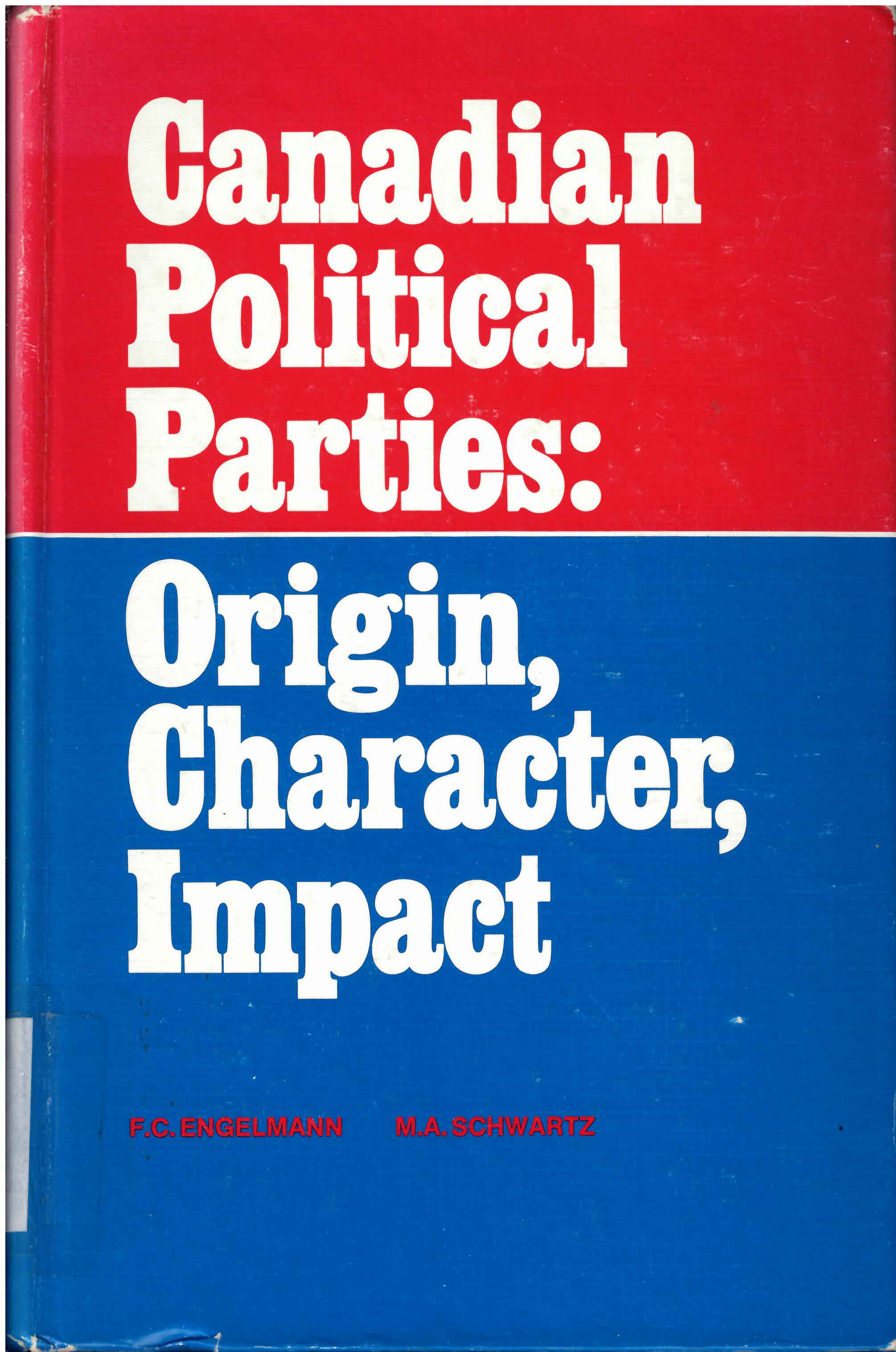 Canadian political parties: : origin, character, impact /