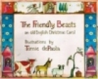 The Friendly beasts : an old English Christmas carol