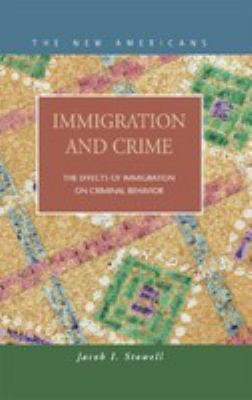 Immigration and crime : the effects of immigration on criminal behavior