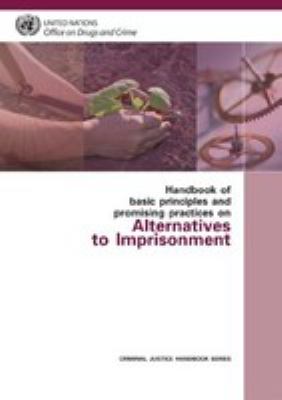 Handbook of basic principles and promising practices on alternatives to imprisonment