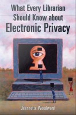 What every librarian should know about electronic privacy