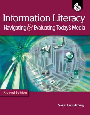 Information literacy : navigating & evaluating today's media