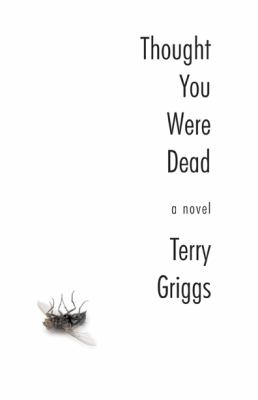 Thought you were dead : a novel