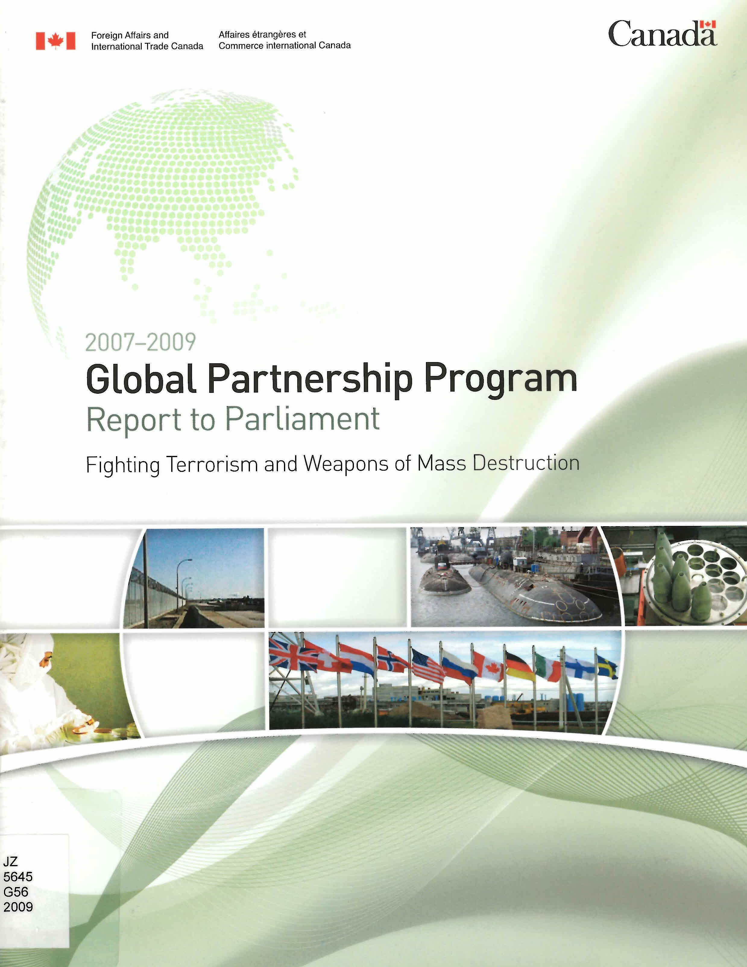 Global Partnership Program report to Parliament, 2007-2009 : fighting terrorism and weapons of mass destruction.
