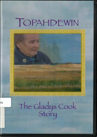 Topahdewin : the Gladys Cook story