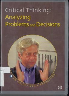 Critical thinking : analyzing problems and decisions.