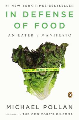 In defense of food : an eater's manifesto