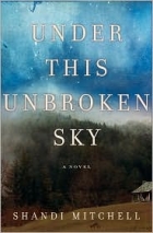 Under this unbroken sky : a novel