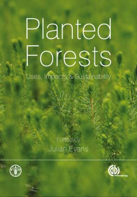 Planted forests : uses, impacts, and sustainability