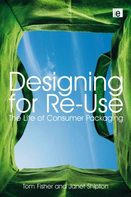 Designing for re-use : the life of consumer packaging