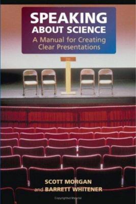 Speaking about science : a manual for creating clear presentations