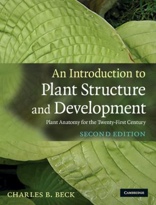 An introduction to plant structure and development : plant anatomy for the twenty-first century