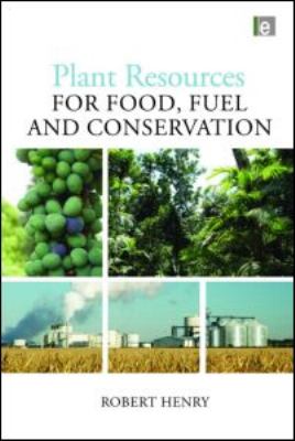 Plant resources for food, fuel and conservation