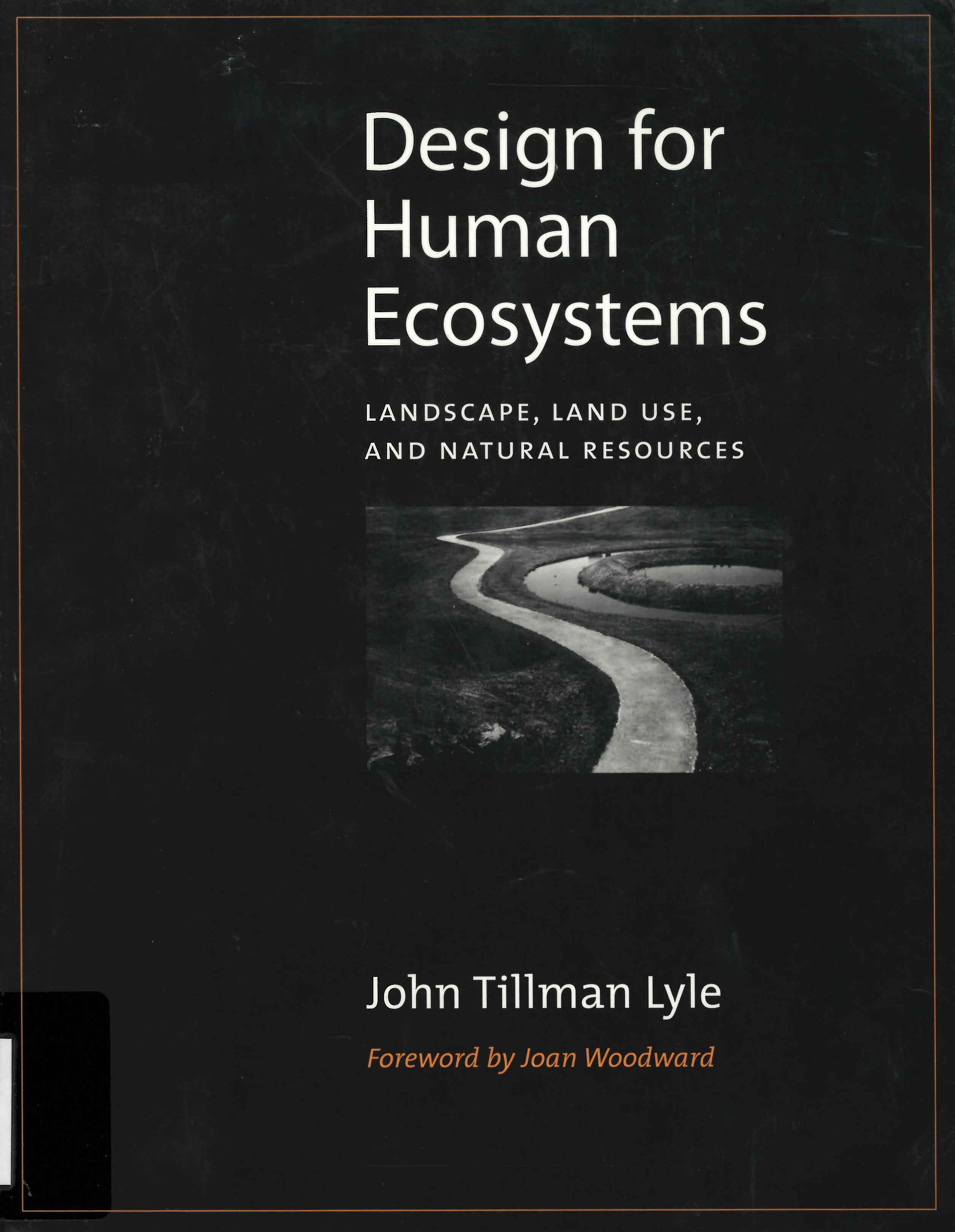 Design for human ecosystems : landscape, land use, and natural resources