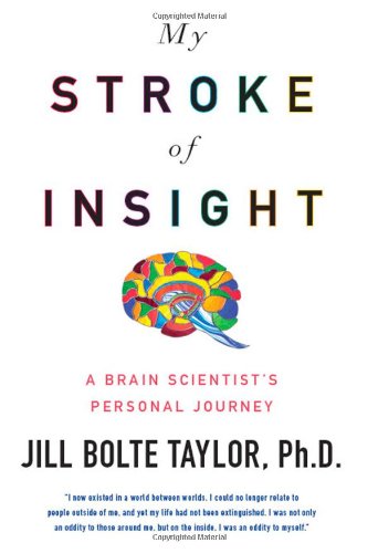 My stroke of insight : a brain scientist's personal journey