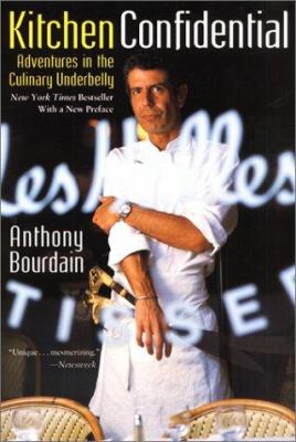 Kitchen confidential : adventures in the culinary underbelly