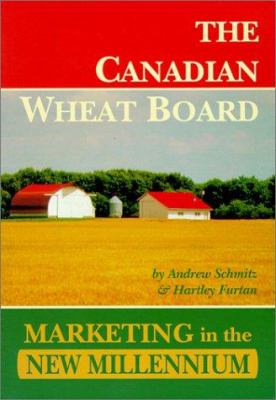 The Canadian Wheat Board : marketing in the new millenium