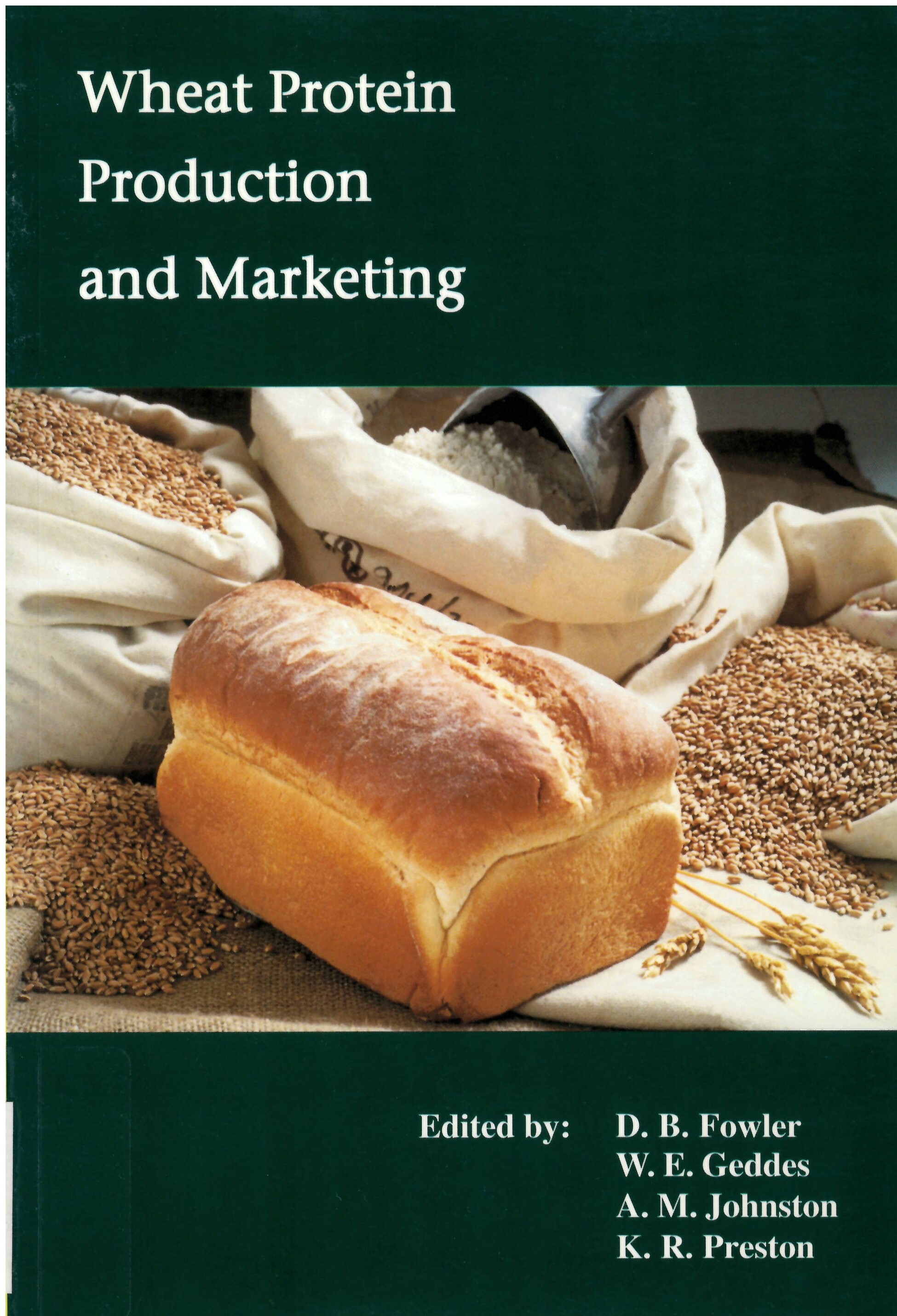 Wheat protein--production and marketing : proceedings of the Wheat Protein Symposium, March 9 and 10, 1998, Saskatoon, Saskatchewan, Canada