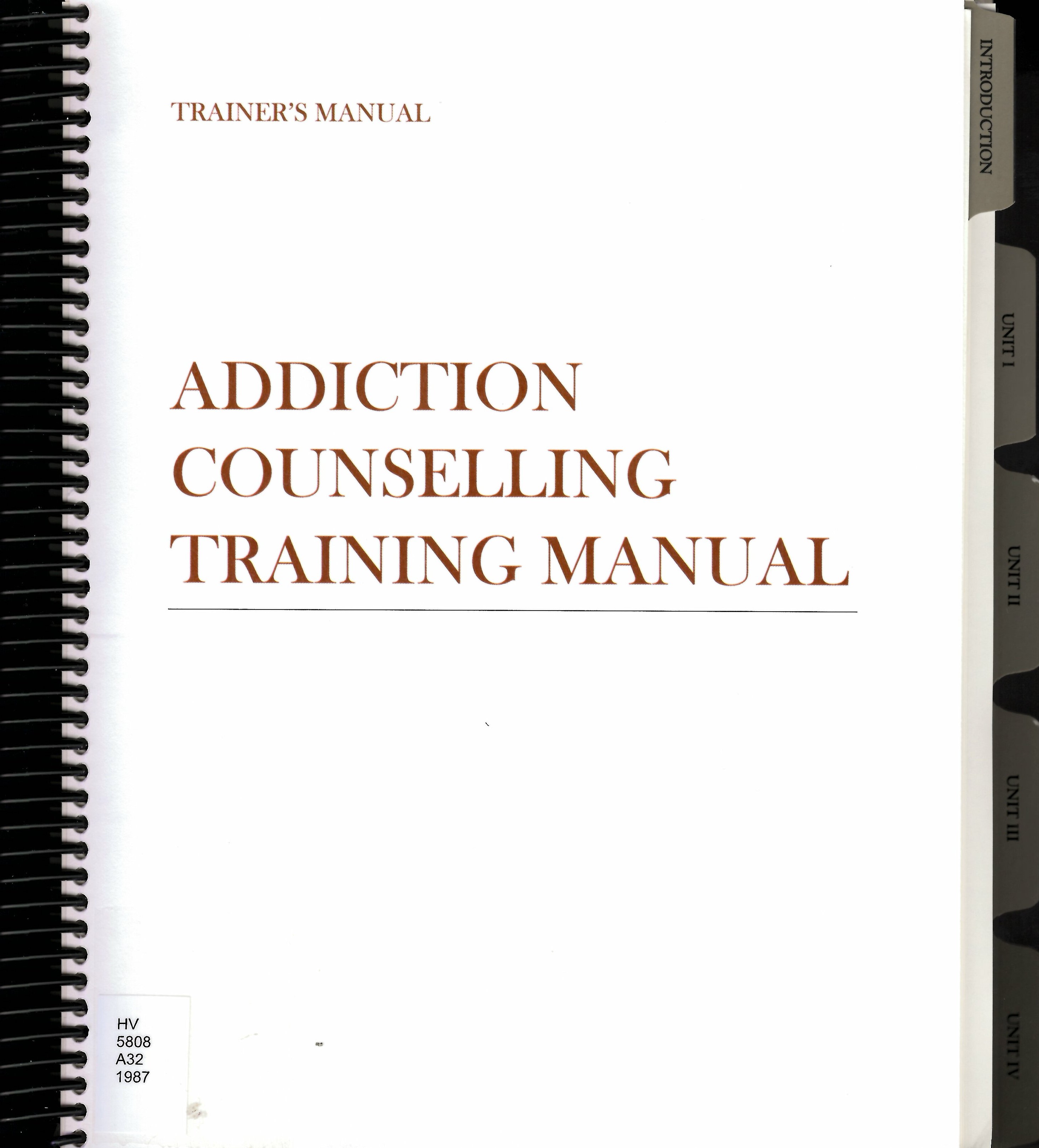 Addiction counselling training manual: trainer's manual /