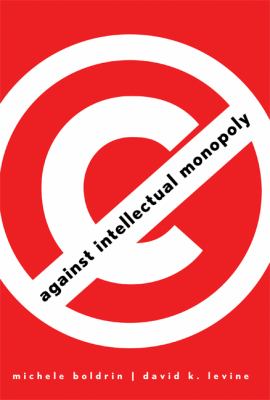 Against intellectual monopoly