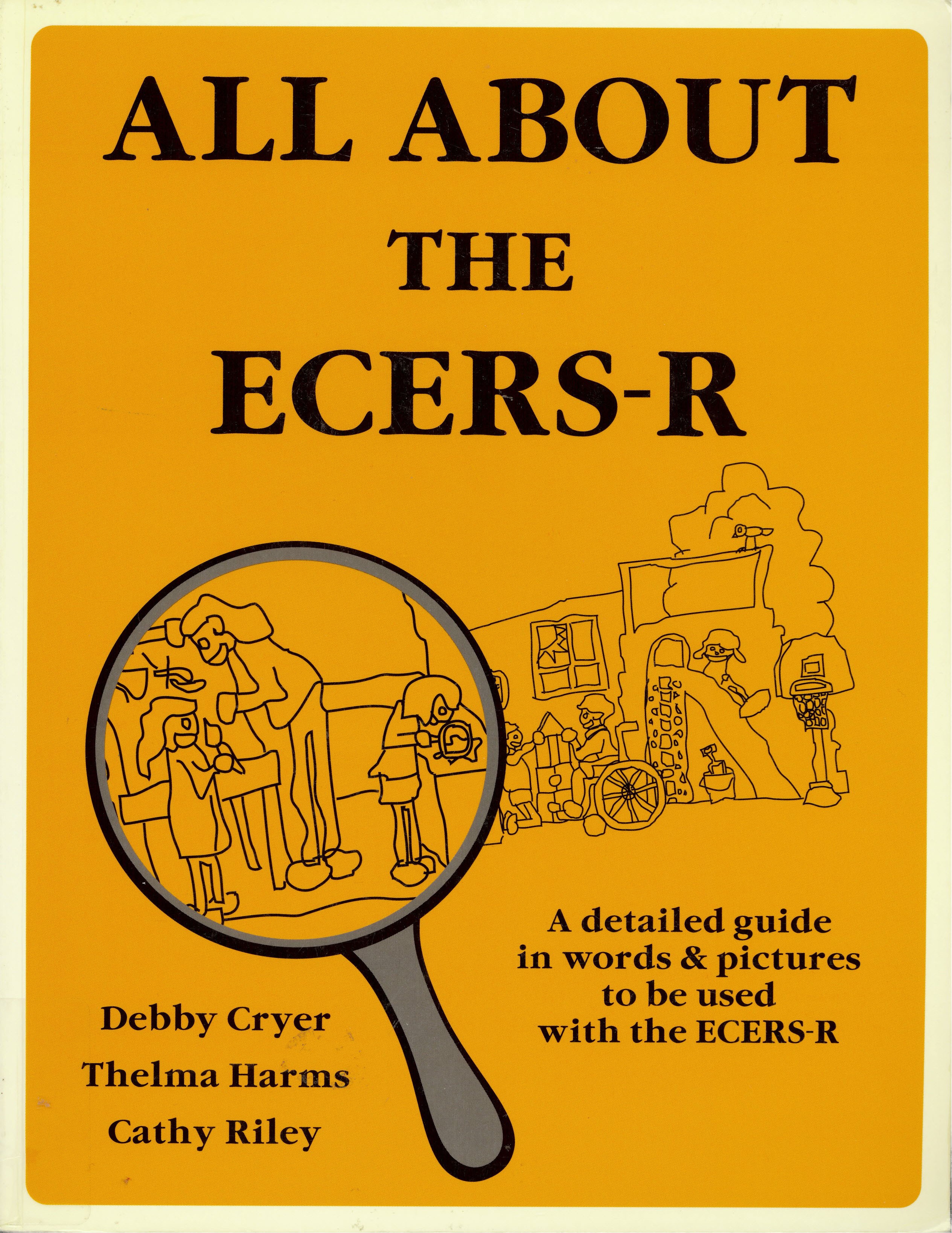 All about the ECERS-R : a detailed guide in words and pictures to be used with the ECERS-R
