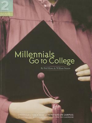 Millennials go to college : [strategies for a new generation on campus : recruiting and admissions, campus life, and the classroom]