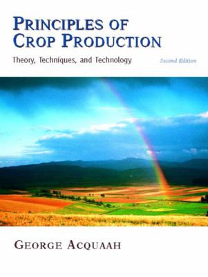 Principles of crop production : theory, techniques, and technology